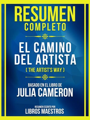 cover image of Resumen Completo--El Camino Del Artista (The Artist's Way)--Basado En El Libro De Julia Cameron